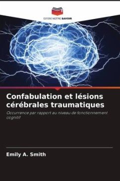Confabulation et lésions cérébrales traumatiques - Smith, Emily A.