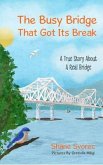 The Busy Bridge That Got Its Break (eBook, ePUB) The Busy Bridge That Got Its Break (eBook, ePUB)