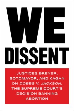 We Dissent (eBook, ePUB) - Breyer, Stephen; Kagan, Elena