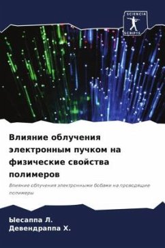 Vliqnie oblucheniq älektronnym puchkom na fizicheskie swojstwa polimerow - L., YESAPPA;H., Dewendrappa