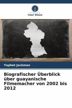 Biografischer Überblick über guayanische Filmemacher von 2002 bis 2012 - Jackman, Yaphet