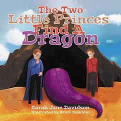 The Two Little Princes Find A Dragon (eBook, ePUB) - Davidson, Sarah Jane