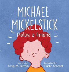 Michael Mickelstick Helps a Friend - Beresin, Craig W.