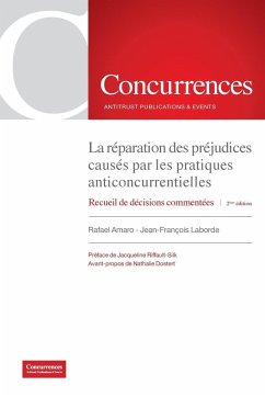 La réparation des préjudices causés par les pratiques anticoncurrentielles - 2ème édition - Amaro, Rafael; Laborde, Jean-François