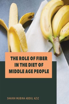 The Role of Fiber in the Diet of Middle Age People - Abdul Aziz, Sheikh Mubina