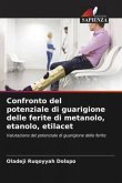 Confronto del potenziale di guarigione delle ferite di metanolo, etanolo, etilacet