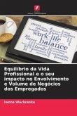 Equilíbrio da Vida Profissional e o seu impacto no Envolvimento e Volume de Negócios dos Empregados