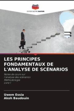 LES PRINCIPES FONDAMENTAUX DE L'ANALYSE DE SCÉNARIOS - Essia, Uwem;Baudouin, Akoh