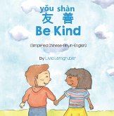 Be Kind (Simplified Chinese-English) (eBook, ePUB) Be Kind (Simplified Chinese-English) (eBook, ePUB)