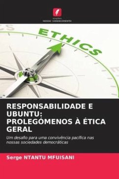 RESPONSABILIDADE E UBUNTU: PROLEGÓMENOS À ÉTICA GERAL - NTANTU MFUISANI, Serge