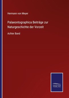 Palaeontographica Beiträge zur Naturgeschichte der Vorzeit - Meyer, Hermann Von