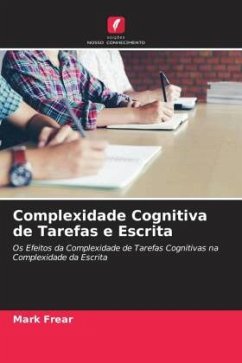 Complexidade Cognitiva de Tarefas e Escrita - Frear, Mark