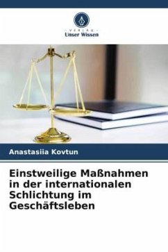 Einstweilige Maßnahmen in der internationalen Schlichtung im Geschäftsleben - Kovtun, Anastasiia