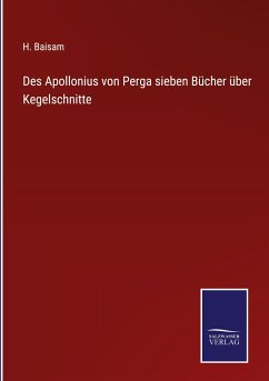 Des Apollonius von Perga sieben Bücher über Kegelschnitte - Baisam, H.