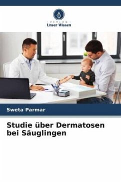 Studie über Dermatosen bei Säuglingen - Parmar, Sweta