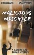 Malicious Mischief - Bild 1