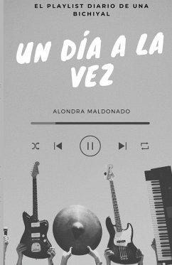 PLAYLIST Un día a la vez - Maldonado, Alondra