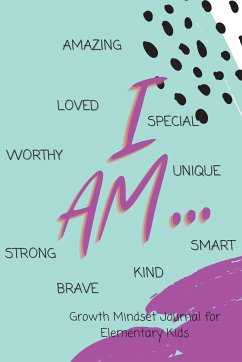 I AM... Growth Mindset Guided Journal for Elementary Kids - Refuge, Shawnti
