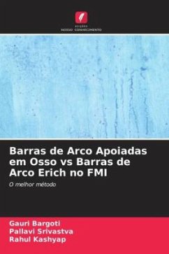 Barras de Arco Apoiadas em Osso vs Barras de Arco Erich no FMI - Bargoti, Gauri;Srivastva, Pallavi;Kashyap, Rahul