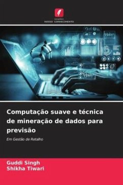 Computação suave e técnica de mineração de dados para previsão - Singh, Guddi;Tiwari, Shikha