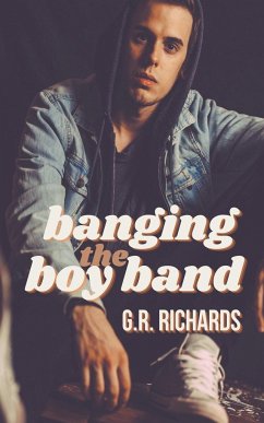 Banging the Boy Band - Richards, G. R.