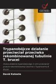 Trypanobójcze dzia¿anie przeciwcia¿ przeciwko rekombinowanej tubulinie T. brucei