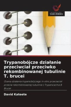Trypanobójcze dzia¿anie przeciwcia¿ przeciwko rekombinowanej tubulinie T. brucei - Kateete, David