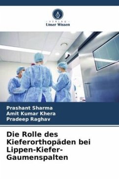 Die Rolle des Kieferorthopäden bei Lippen-Kiefer-Gaumenspalten - Sharma, Prashant;Khera, Amit Kumar;Raghav, Pradeep