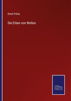 Die Erben von Wollun - Fritze, Ernst