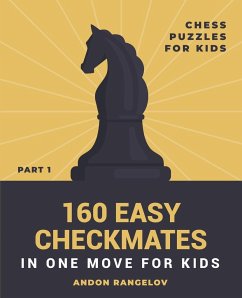 160 Easy Checkmates in One Move for Kids, Part 1 - Rangelov, Andon