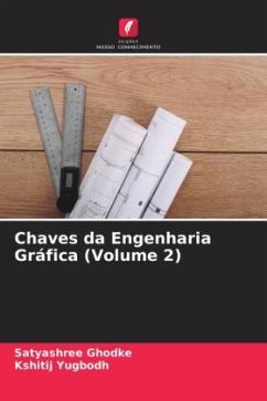 Chaves da Engenharia Gráfica (Volume 2) - Ghodke, Satyashree;Yugbodh, Kshitij