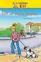 Arkadasim Elif - Elif ve Kayip Köpek - Boehme, Julia