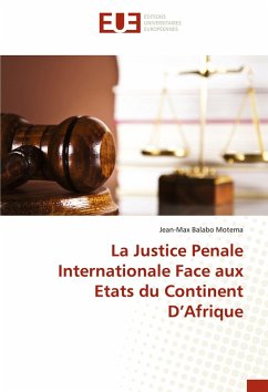 Cover La Justice Penale Internationale Face aux Etats du Continent D'Afrique