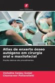 Atlas de enxerto ósseo autógeno em cirurgia oral e maxilofacial
