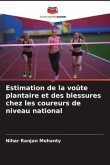 Estimation de la voûte plantaire et des blessures chez les coureurs de niveau national