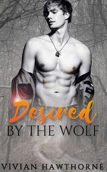 Desired by the Wolf (Echo Valley Shifter Mates, #2) (eBook, ePUB) Desired by the Wolf (Echo Valley Shifter Mates, #2) (eBook, ePUB)