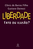 Liberdade: fato ou ilusão? (eBook, ePUB)