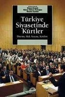 Türkiye Siyasetinde Kürtler - Ersanli, Büsra; Göksu Özdogan, Günay; Ucarlar, Nesrin