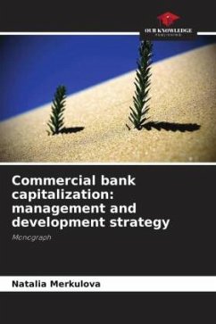 Commercial bank capitalization: management and development strategy - Merkulova, Natalia