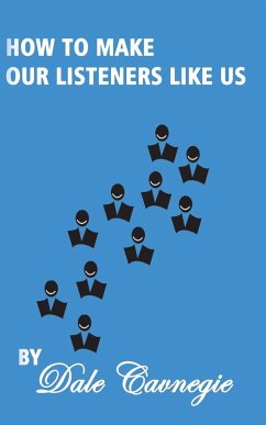 How To Make Our Listeners Like Us - Carnegie, Dale