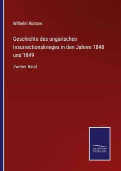 Geschichte des ungarischen Insurrectionskrieges in den Jahren 1848 und 1849 - Rüstow, Wilhelm