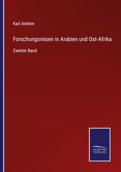 Forschungsreisen in Arabien und Ost-Afrika - Andree, Karl