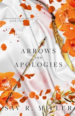 Arrows and Apologies - Miller, Sav R.