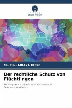 Der rechtliche Schutz von Flüchtlingen - MBAYA KIESE, Me Eder