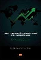Islami ve Konvansiyonel Endeslerde Risk Karsilasmasi Riske Maruz Deger Uygulamasi - Aydin, Sehmus