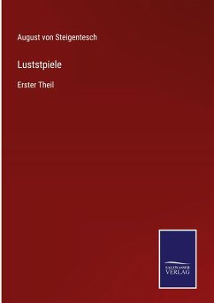 Luststpiele - Steigentesch, August Von