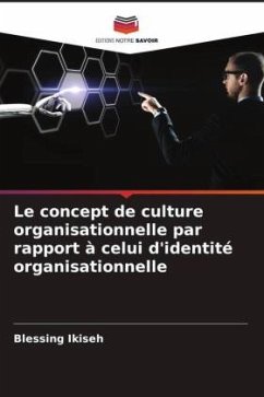 Le concept de culture organisationnelle par rapport à celui d'identité organisationnelle - Ikiseh, Blessing