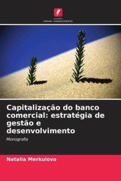 Capitalização do banco comercial: estratégia de gestão e desenvolvimento - Merkulova, Natalia