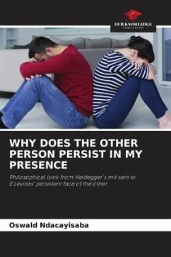 WHY DOES THE OTHER PERSON PERSIST IN MY PRESENCE - Ndacayisaba, Oswald
