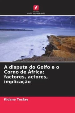 A disputa do Golfo e o Corno de África: factores, actores, implicação - Tesfay, Kidane